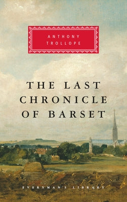 The Last Chronicle of Barset: Introduction by Graham Handley by Trollope, Anthony
