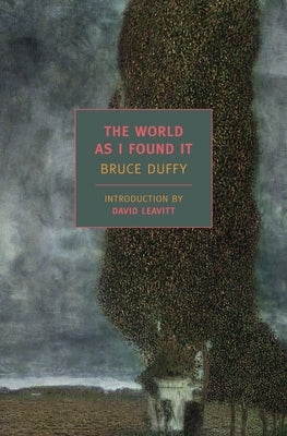 The World as I Found It by Duffy, Bruce