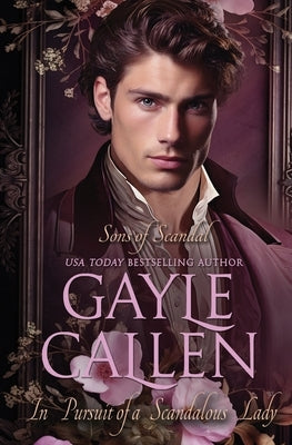 In Pursuit of a Scandalous Lady by Callen, Gayle
