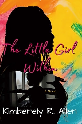 The Little Girl Within by Allen, Kimberely R.