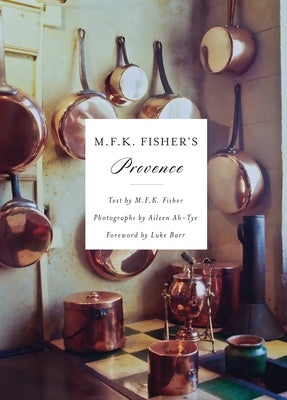 M.F.K. Fisher's Provence by Fisher, M. F. K.