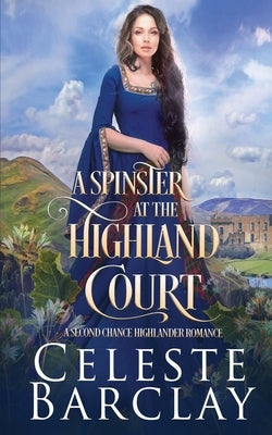 A Spinster at the Highland Court by Barclay, Celeste