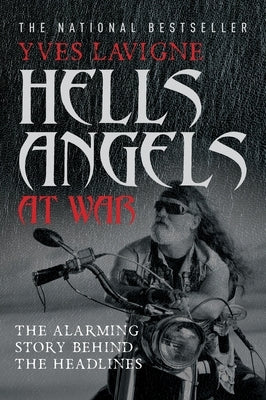 Hell's Angels At War by LaVigne, Yves