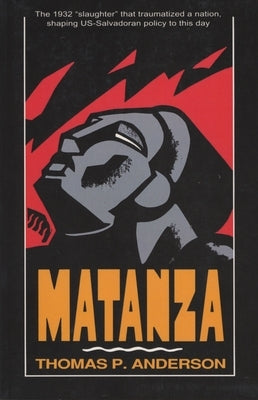 Matanza by Anderson, Thomas P.