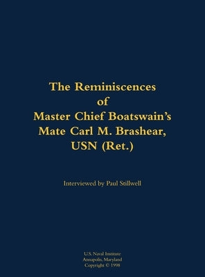 The Reminiscences of Master Chief Boatswain's Mate Carl M. Brashear, USN (Ret.): 1931-2006 by Brashear, Carl M.