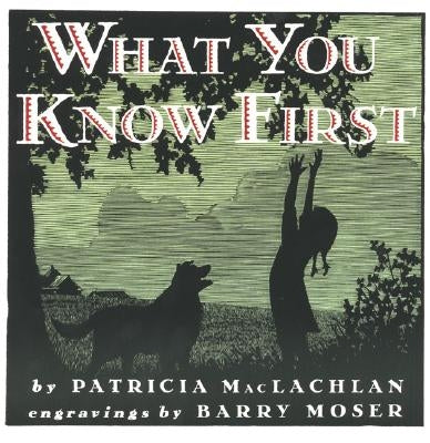 What You Know First by MacLachlan, Patricia