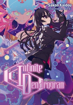 Infinite Dendrogram: Volume 21 (Light Novel) by Kaidou, Sakon