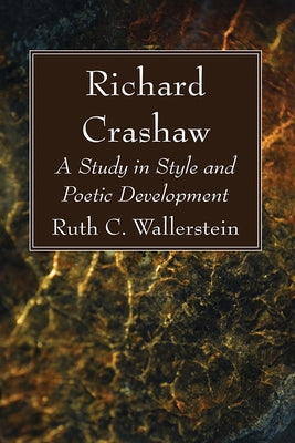 Richard Crashaw by Wallerstein, Ruth C.