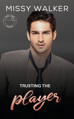 Trusting the Player by Walker, Missy