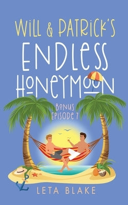 Will & Patrick's Endless Honeymoon by Blake, Leta