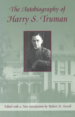 The Autobiography of Harry S. Truman by Ferrell, Robert H.