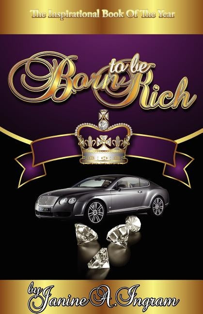 Born to be Rich by Ingram, Janine