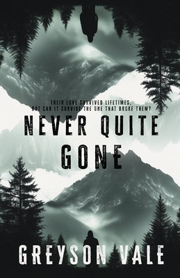 Never Quite Gone: An MM Romance by Vale, Greyson