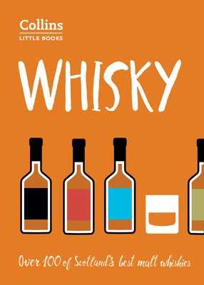 Whisky: Over 100 of Scotland's Best Malt Whiskies by Roskrow, Dominic