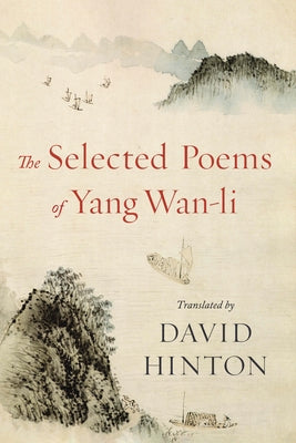 The Selected Poems of Yang Wan-Li by Hinton, David