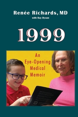 1999: an eye-opening medical memoir by Richards, RenÃ©e