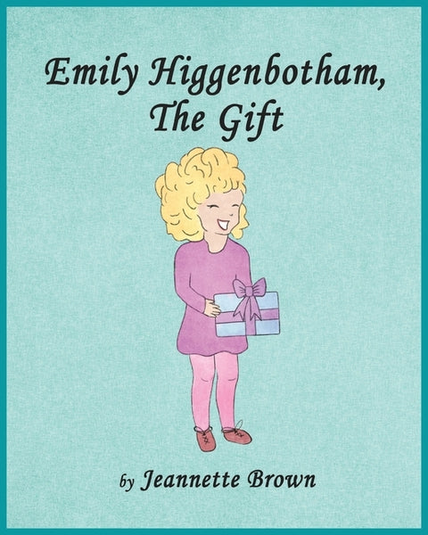 Emily Higgenbotham, The Gift by Brown, Jeannette