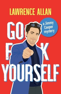 Go F@!k Yourself: A Jimmy Cooper Mystery by Allan, Lawrence