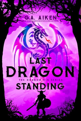 Last Dragon Standing by Aiken, G. a.