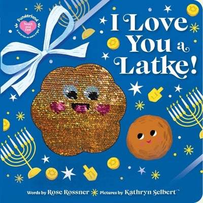I Love You a Latke! by Rossner, Rose