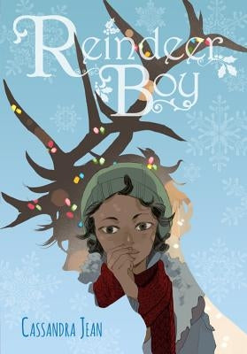 Reindeer Boy by Jean, Cassandra