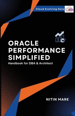 Oracle Performance Simplified by Mare, Nitin