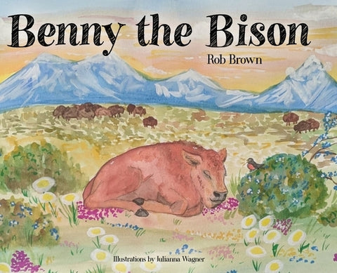 Benny the Bison by Brown, Rob