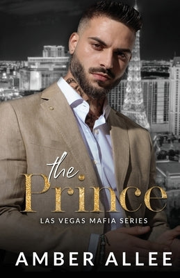 The Prince: Las Vegas Mafia Series by Allee, Amber