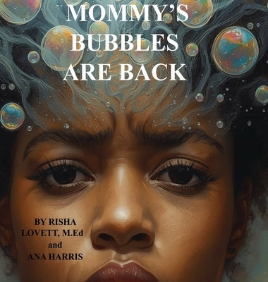 Mommy's Bubbles Are Back by Harris, Marisha