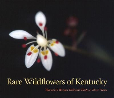 Rare Wildflowers of Kentucky by Barnes, Thomas G.