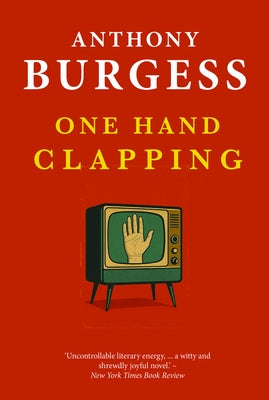 One Hand Clapping by Burgess, Anthony
