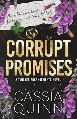 Corrupt Promises: A Dark Mafia Arranged Marriage Romance by Quinn, Cassia