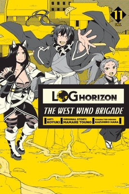 Log Horizon: The West Wind Brigade, Vol. 11 by Koyuki