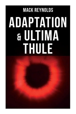Adaptation & Ultima Thule: The Tale of United Planet by Reynolds, Mack