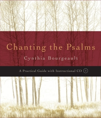 Chanting the Psalms: A Practical Guide [With CD (Audio)] by Bourgeault, Cynthia