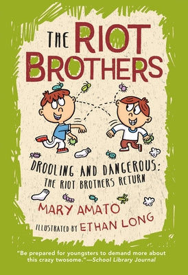 Drooling and Dangerous: The Riot Brothers Return! by Amato, Mary