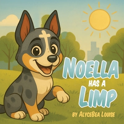 Noella Has a Limp by Louise, Alycebea