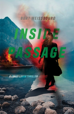 Inside Passage: A Corey Logan Thriller by Weissbourd, Burt