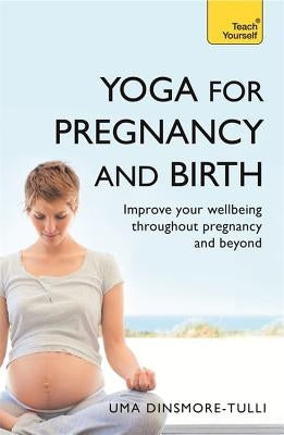 Yoga for Pregnancy and Birth by Dinsmore-Tulli, Uma