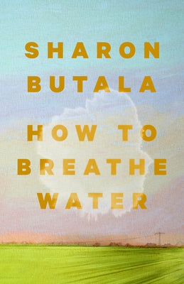 How to Breathe Water by Butala, Sharon