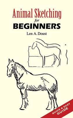 Animal Sketching for Beginners by Doust, Len A.