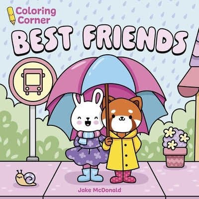 Coloring Corner: Best Friends by McDonald, Jake