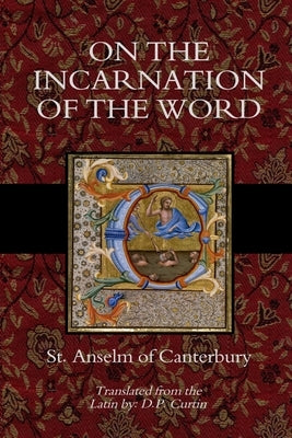 On the Incarnation of the Word by St Anselm of Canterbury