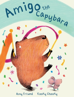 Amigo the Capybara by Freund, Amy