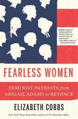 Fearless Women: Feminist Patriots from Abigail Adams to Beyonc? by Cobbs, Elizabeth