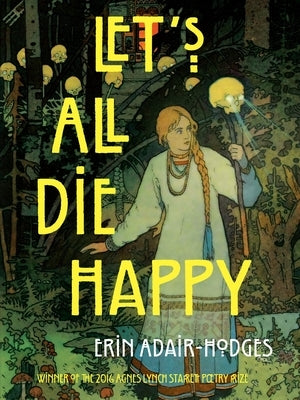 Let's All Die Happy by Adair-Hodges, Erin