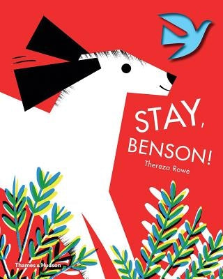 Stay, Benson! by Rowe, Thereza