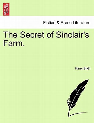 The Secret of Sinclair's Farm. by Blyth, Harry