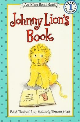Johnny Lion's Book by Hurd, Edith Thacher