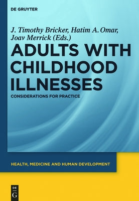 Adults with Childhood Illnesses: Considerations for Practice by Bricker, J. Timothy